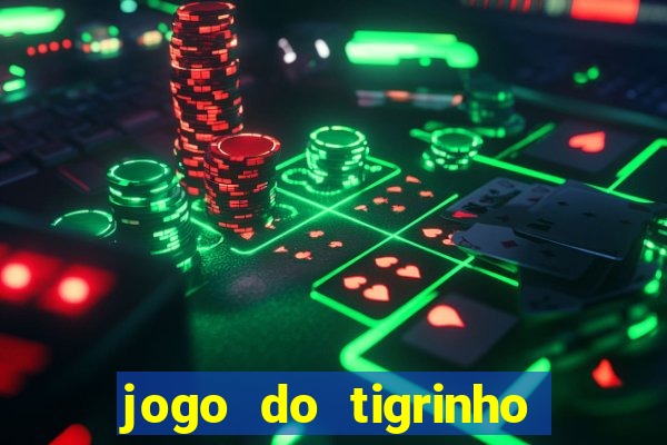 jogo do tigrinho na casa chinesa